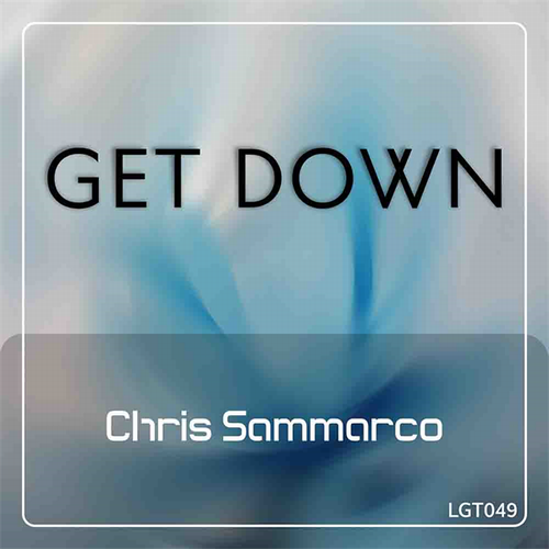Chris Sammarco - Get Down [LGT049]